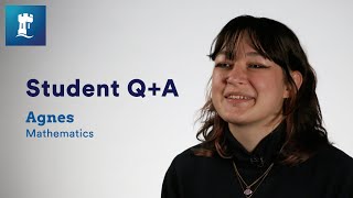 Student Q+A | Agnes | Mathematics