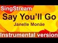 Janelle Monáe - Say You'll Go (Instrumental/Karaoke)