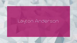 Layton Anderson - appearance