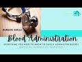 Nursing Skills / Blood Administration - Learn & Watch / Med-Surg Nursing / FREE Study Guide!