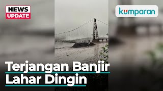 Jembatan Lumajang-Malang Putus Diterjang Banjir Lahar Dingin