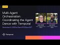 Multi-Agent Orchestration: Coordinating the Agent Dance with Temporal