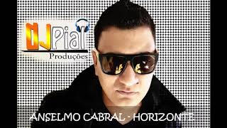 ANSELMO CABRAL - HORIZONTE #DjPial