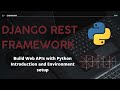 Django REST Framework Course – Build Web APIs with Python Introduction and Environment setup