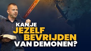 Kan je jezelf bevrijden van demonen? - Tom de Wal @ Voice of Faith