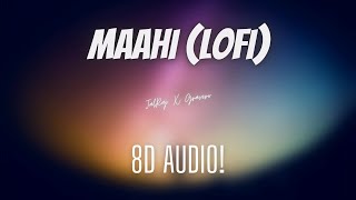 Maahi (Lofi) | JalRaj X Gravero | 8D Audio | Nostalgic Vibes