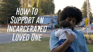 How to support an incarcerated loved one