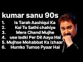 90s hit song best of kumar sanu old is gold #kumarsanu #hindi #oldisgold #alkayagnik #beautiful