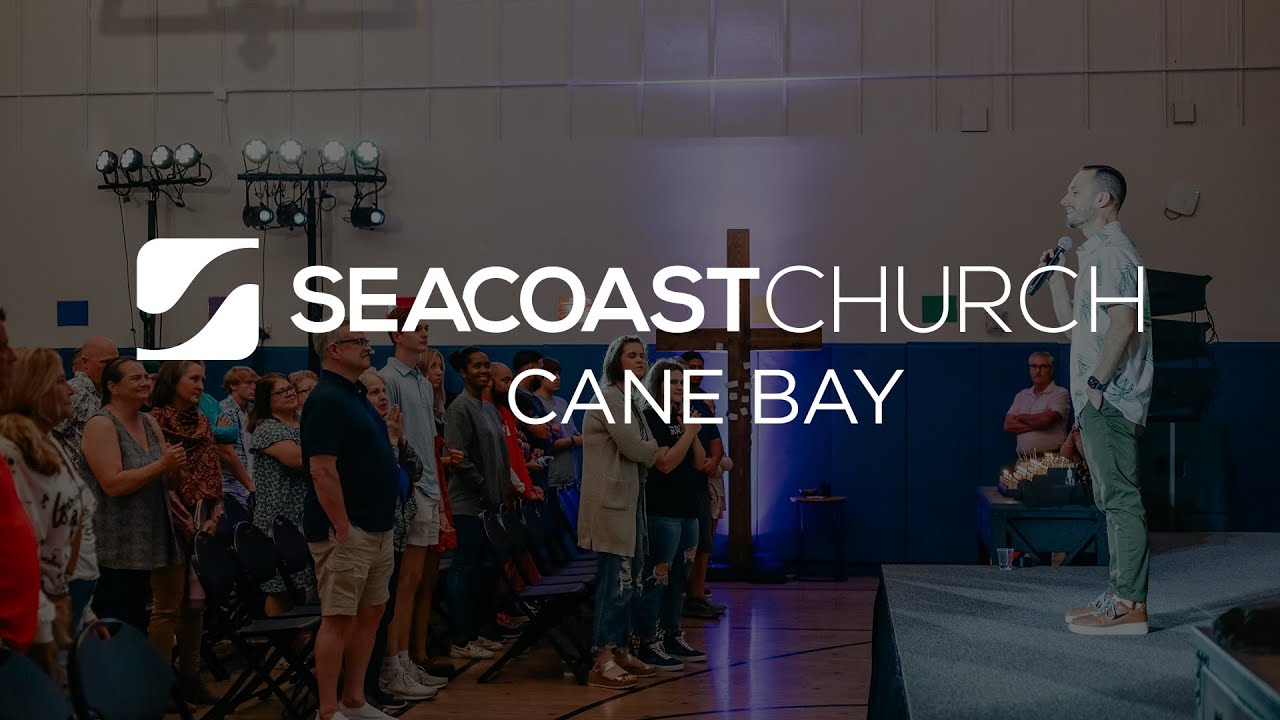 Get To Know Seacoast Church Cane Bay - YouTube