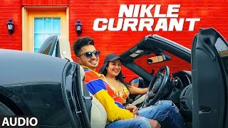 Full Audio: Nikle Currant Song | Jassi Gill | Neha Kakkar | Sukh-E Muzical Doctorz | Jaani