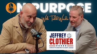 Jeffery Clothier On Purpose with Todd Warda