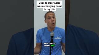 Door to Door sales was a changing point in my life.