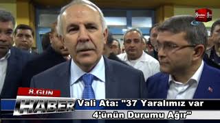 Vali Ata 37 yaralımız var, 4'ünün durumu ağır  22 OCAK 2018   8gunhaber