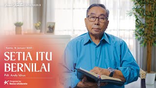 Yesus Kuatku | Setia Itu Bernilai | 16 Januari 2025