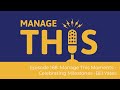 Manage This | Episode 168 | Manage This Moments – Celebrating Milestones