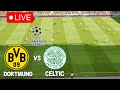 🔴[LIVE] BORUSSIA DORTMUND VS GLASGOW CELTIC - UEFA CHAMPIONS LEAGUE 24/25 FULL STREAM PES