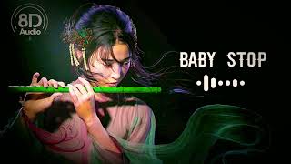 Baby Stop Song (8D Audio) (RINGTONE) music Ringtone @mohamadibrahiim  2024