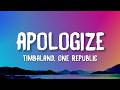 Timbaland - Apologize (Lyrics) ft. OneRepublic