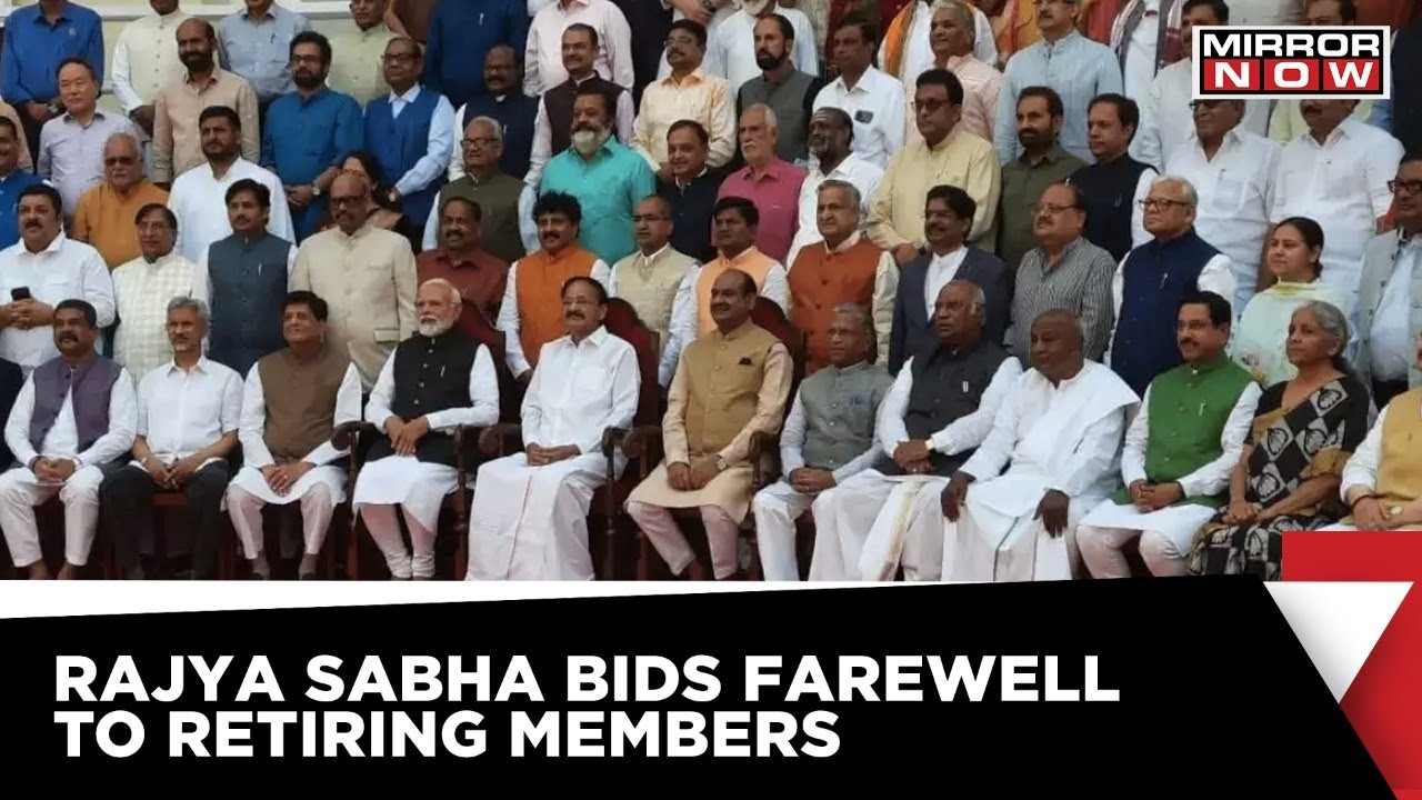 Rajya Sabha Bids Farewell To 72 Retiring Members | Political News ...