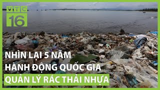 Nhìn lại 5 năm thực hiện Kế hoạch hành động quốc gia về quản lý rác thải nhựa đại dương | VTC16