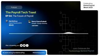 Ep 04: The Future of Global Payroll | The Payroll Tech Toast