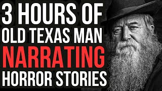 3 Hours Of OLD TEXAS MAN Narrating Park Ranger HORROR STORIES