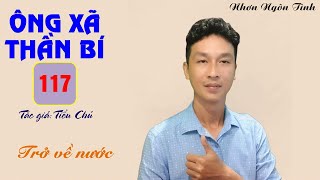 [Tập 117] Ông Xã Thần Bí - Trở Về Nước | Giọng Đọc Nhơn Ngôn Tình