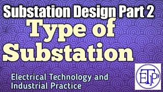 Type of Substation|Substation design Part 2