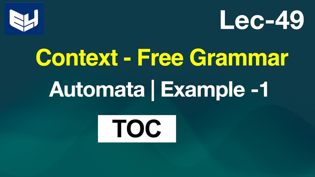 Context Free Grammar In Automata |Example-1 | TOC | Lec-49 | Bhanu ...