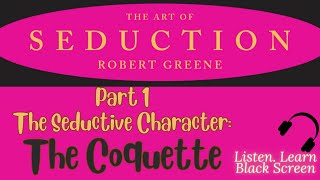 ( The Coquette ) The Art of Seduction by Robert Greene Audiobook Paraphrased Black Screen