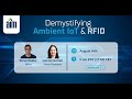 Demystifying Ambient IoT and RFID Session 1