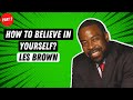 LES BROWN MOTIVATIONAL SPEECH PART 2 (NEVER GIVE UP!) | Mindset Guru