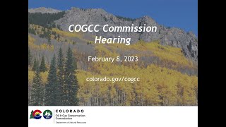 COGCC Commission Hearing - February 8, 2023