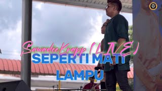 SawadeeKrapp (Live) - SEPERTI MATI LAMPU