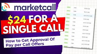 How To Tet Approval Of Pay Per Call Affiliate (Market Call) Offers. $24 Per Call.