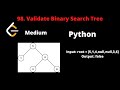 LEETCODE 98 VALIDATE BINARY SEARCH TREE PYTHON