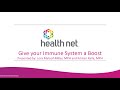 Give your Immune System a Boost - Health Net Wellness Webinar - October 2022