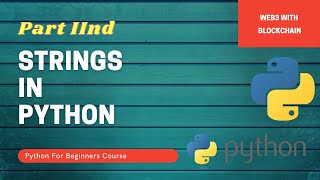 Strings in Python | Python for Beginners | Web3 With Blockchain
