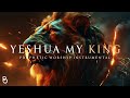 yeshua my king prophetic warfare prayer instrumental