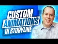 Custom Storyline Animations Made Easy