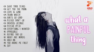 slowed sad songs to cry ~ what a painful thing 💔 (sad music mix playlist)