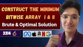 Construct the Minimum Bitwise Array I & II | LeetCode 3314 & 3315 | Brute & Optimal Solution