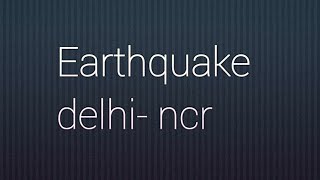 earthquake delhi NCR  live vedio viral today earthquake 3 July 2020