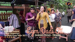 LANGGAM BOWO DADI ATI - DHIMAS TEDJO FT TRIANA SAFANA // SRGK CAMPURSARI PENDOPO KANG TEDJO 2022