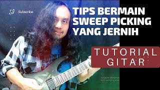 TUTORIAL SWEEP PICKING GITAR | TRIK  SWEEP PICKING TERDENGAR JERNIH