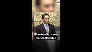 US wants end to Lebanon conflict: Hochstein