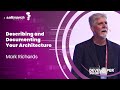 Describing and Documenting Your Architecture  -  Mark Richards