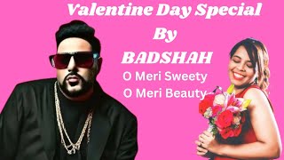 Full Song: O Meri Sweety, Badhsha New Song, Valentine’s  music, New Song 2025 ,Valentines Day Song