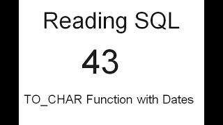 TO CHAR Function with Dates: SQL Tutorial 43