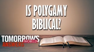 TW Answers: Is Polygamy Biblical?